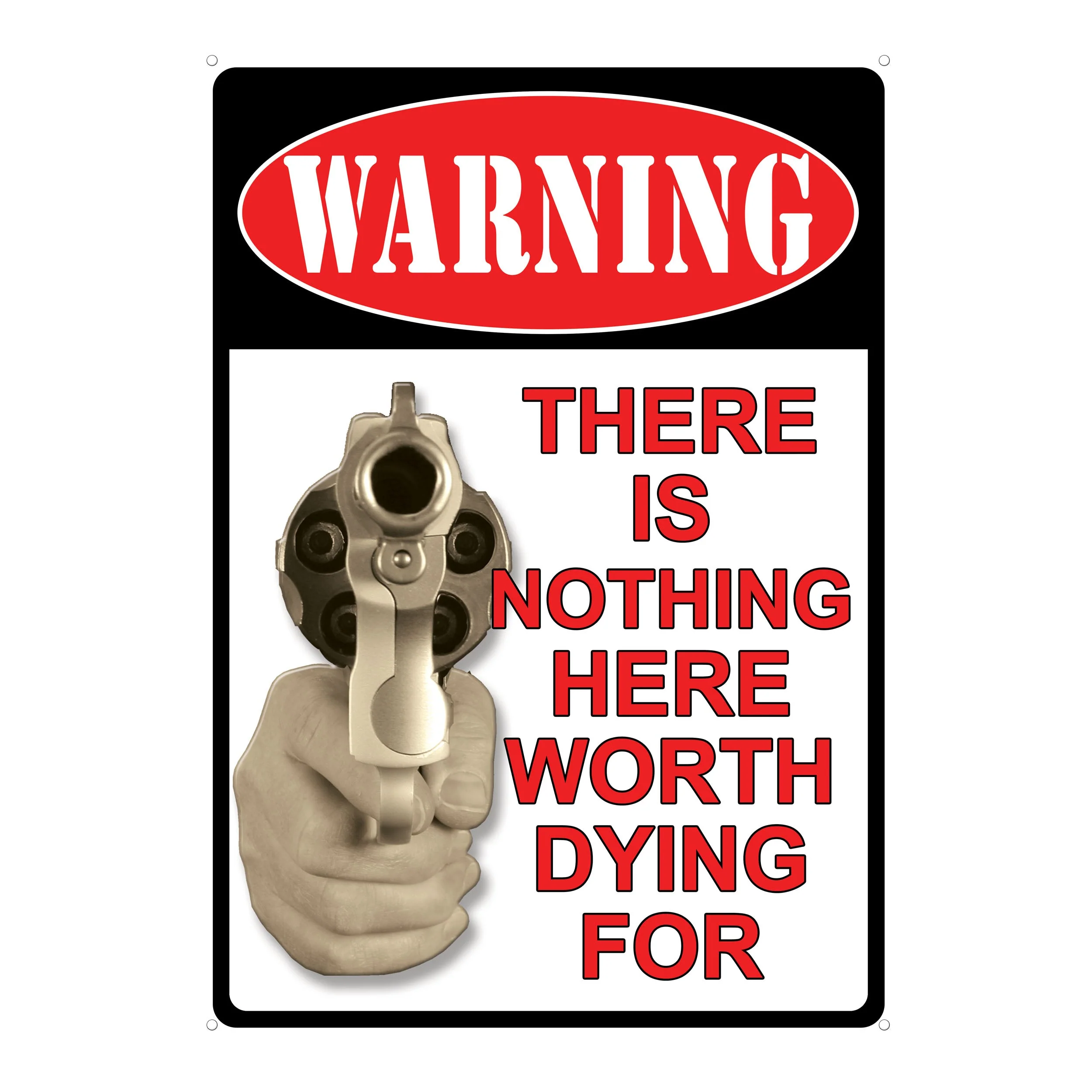 Tin Sign 12in x 17in-Not Worth Dying - Image 1