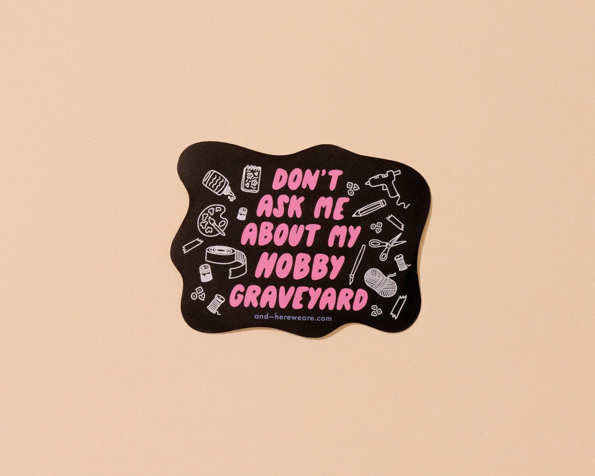 Don't Ask Me About My Hobby Graveyard Vinyl Sticker - Mothers Day Fathers Day Gift Spring Easter - Image 1