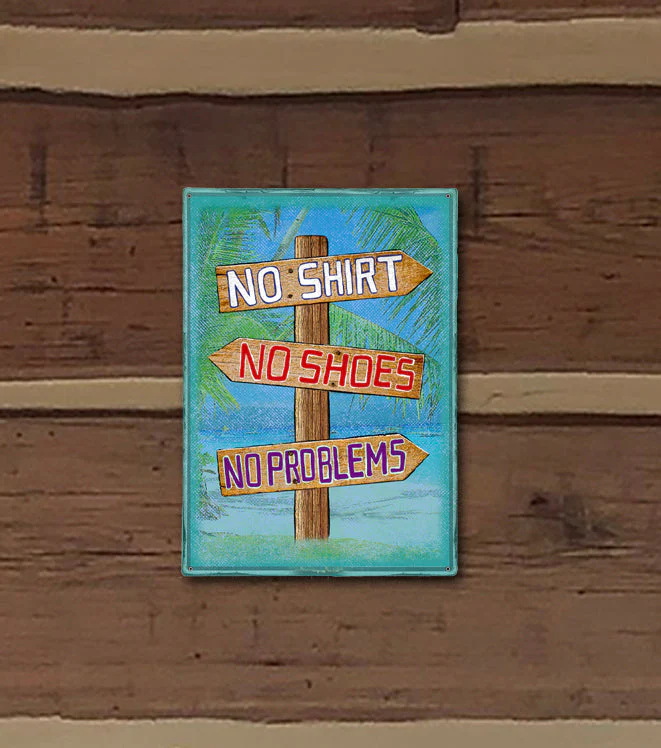 Tin Sign 12in x 17in-No Shirt No Shoes No Problem - Image 3