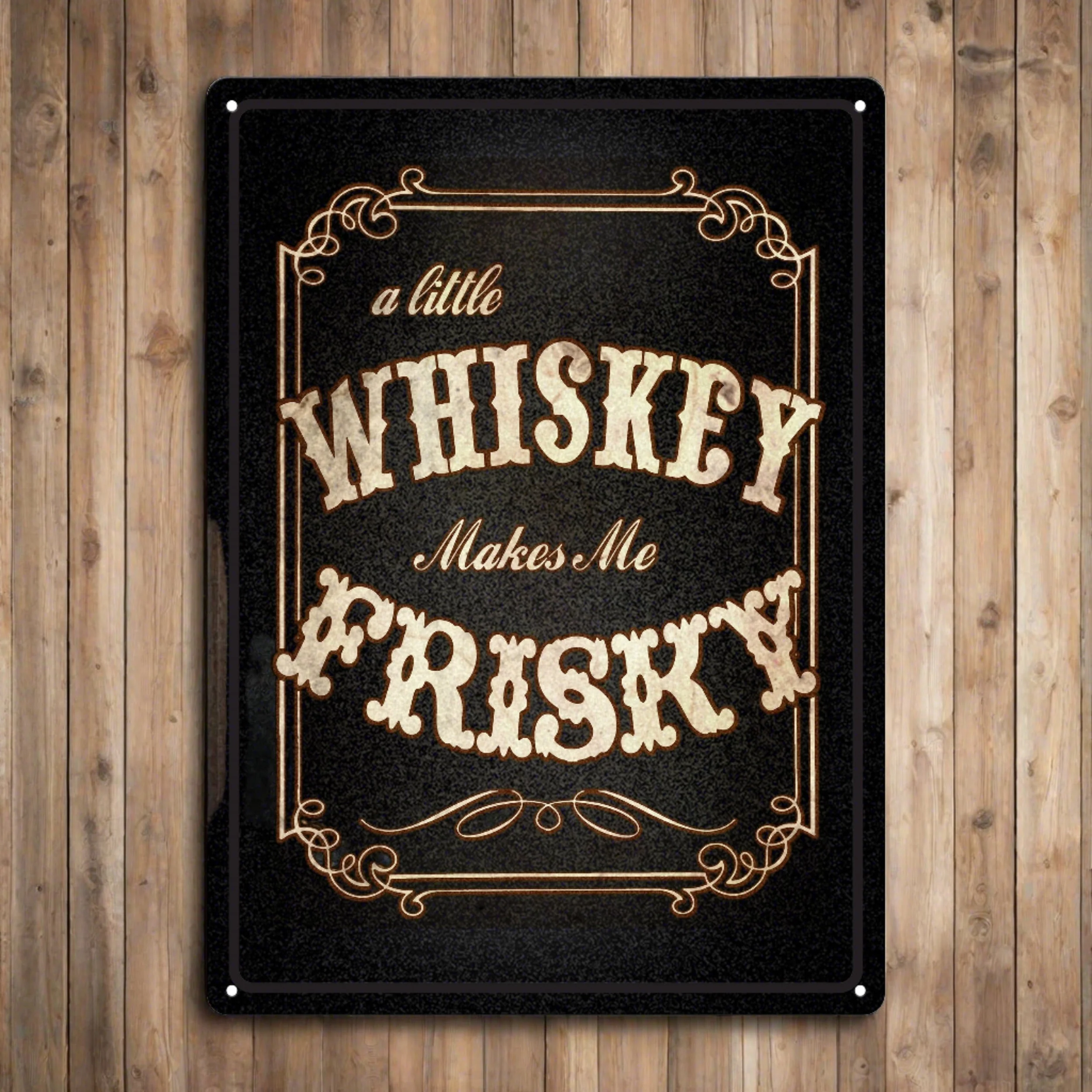 Tin Sign 12in x 17in-Whiskey Makes Me Frisky - Image 1