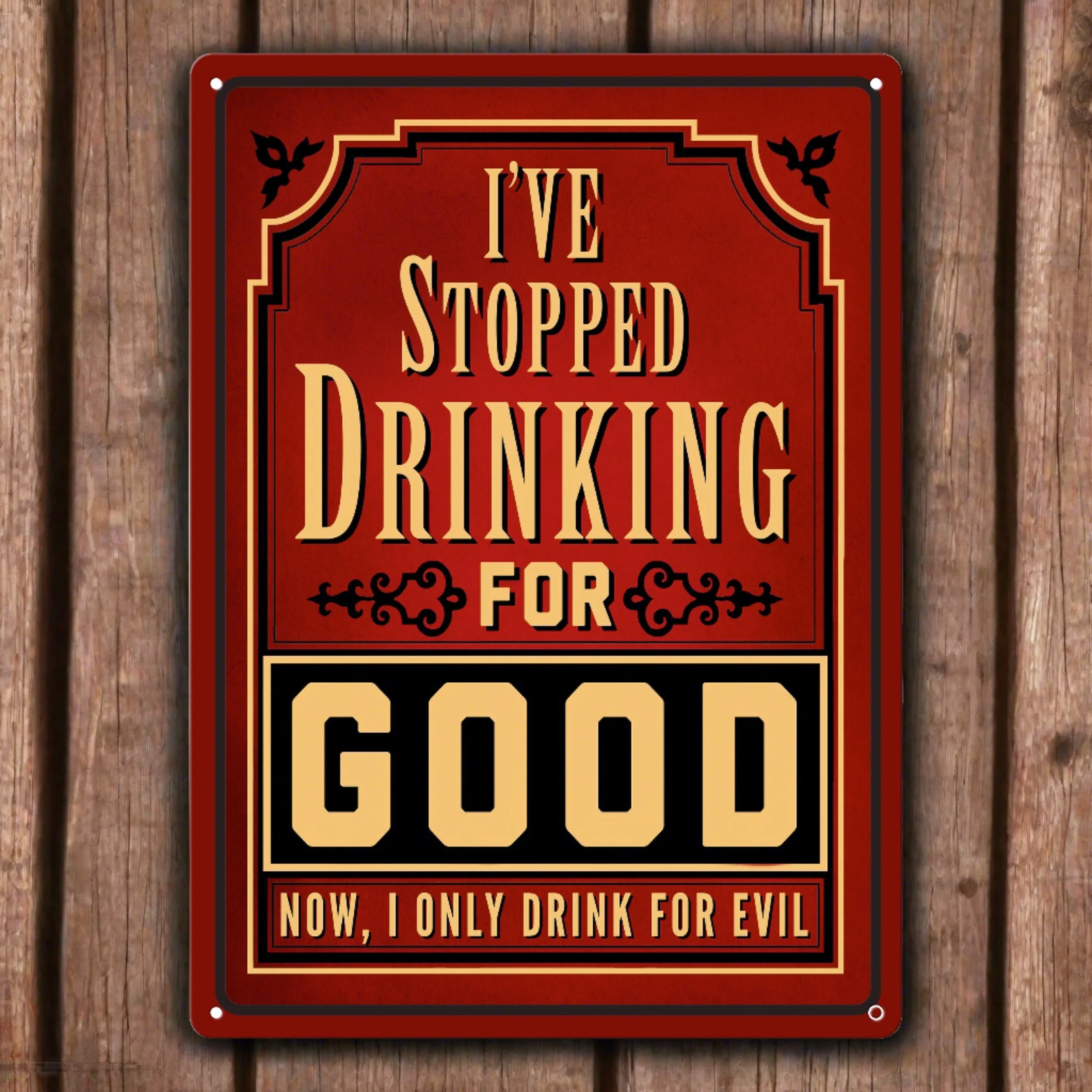 Tin Sign 12in x 17in-I Stopped Drinking For Good - Image 1