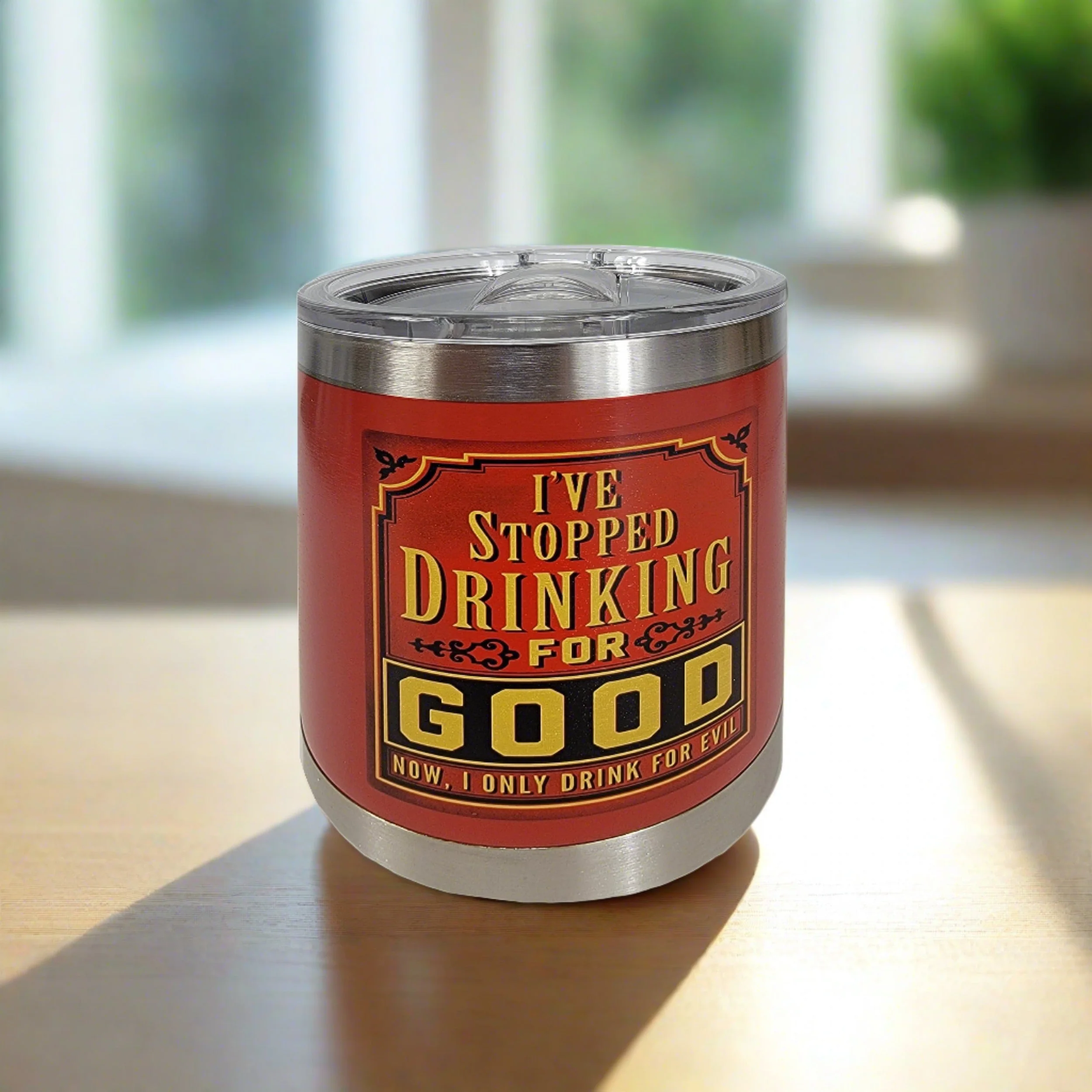 Tumbler 10oz-I Stopped Drinking For Good