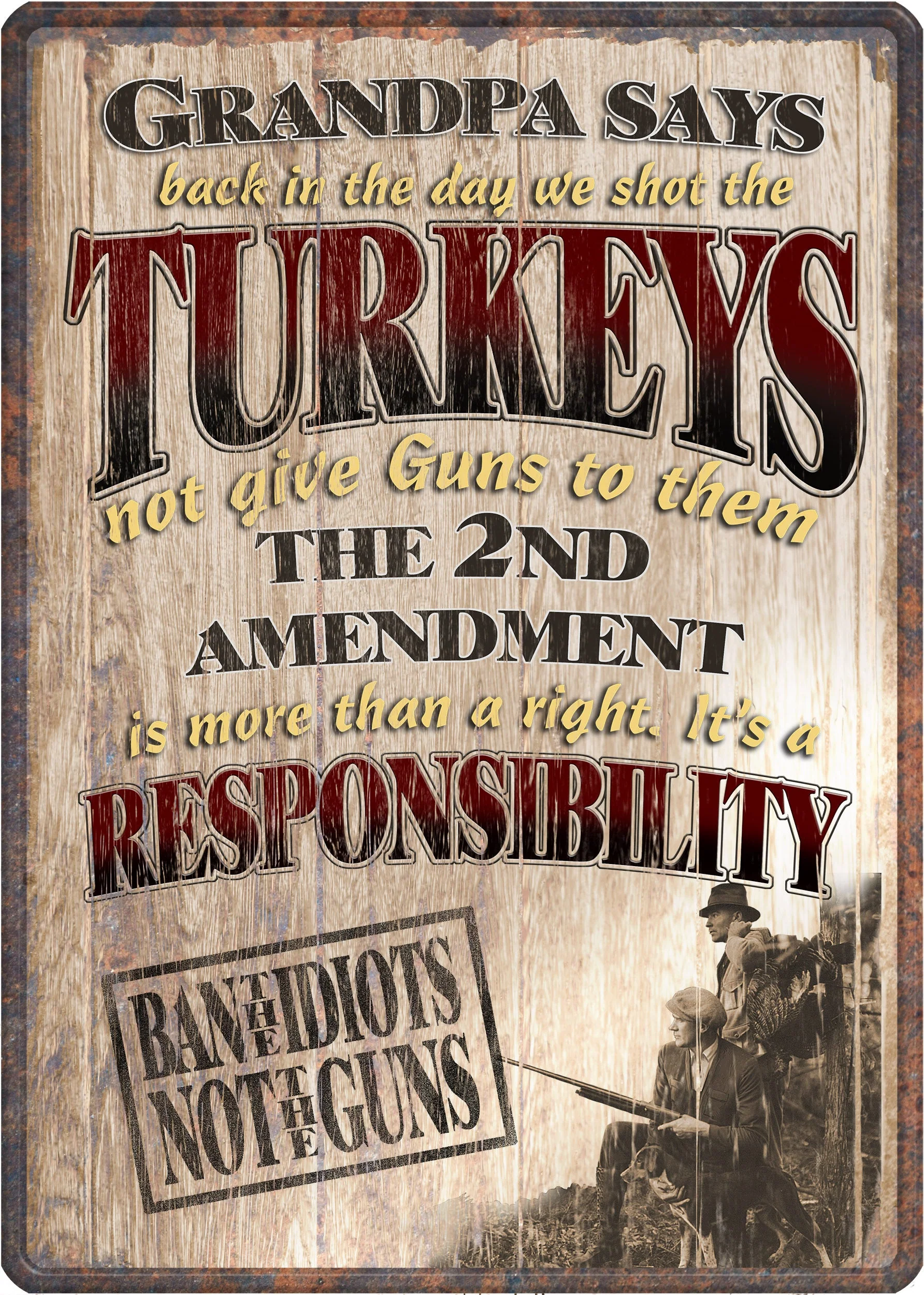 Tin Sign 12in x 17in-Grandpa Says Ban Idiots Not Guns - Image 1