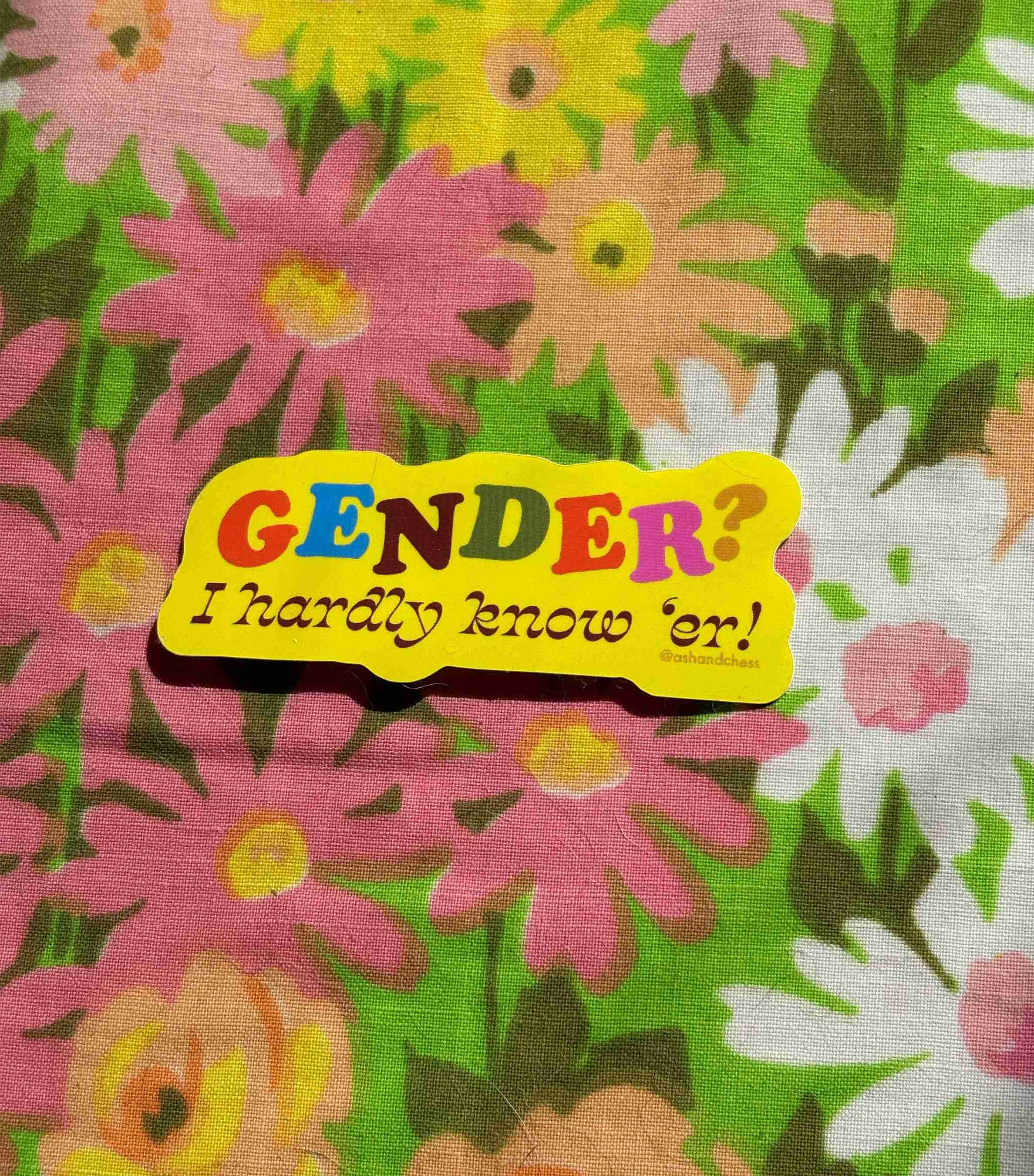 Sticker - Gender? I Hardly Know 'er! - Image 1
