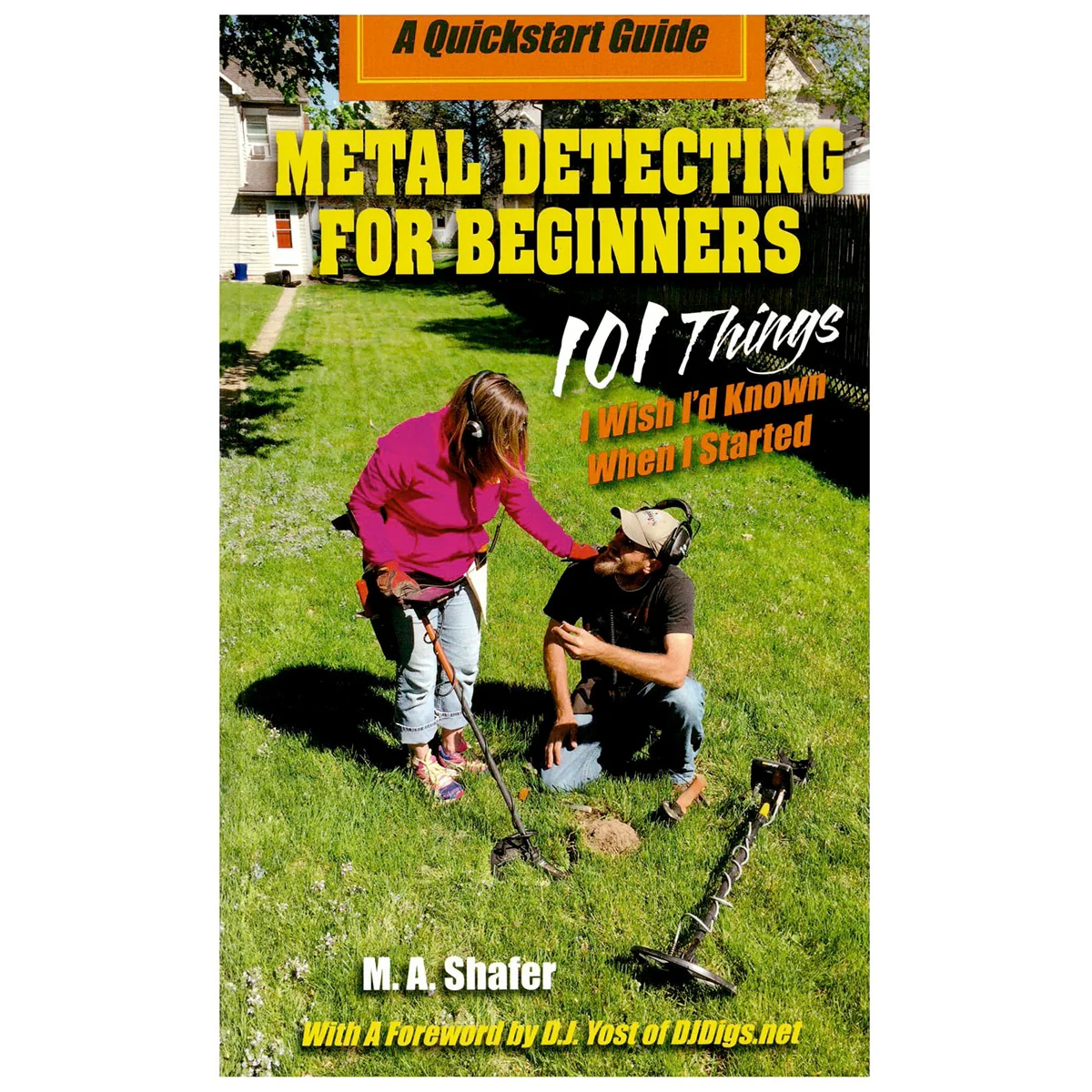Metal Detecting for Beginners 101 M.A. Shafer