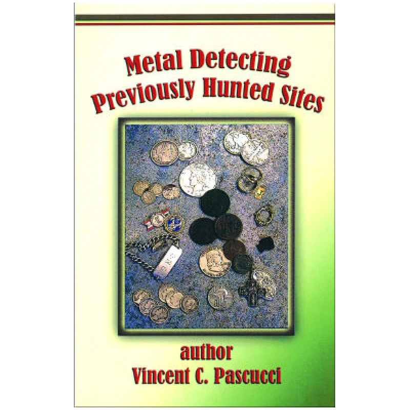 Whites Metal Detecting Previously Hunted Sites Book by Vincent C. Pascucci - Image 1