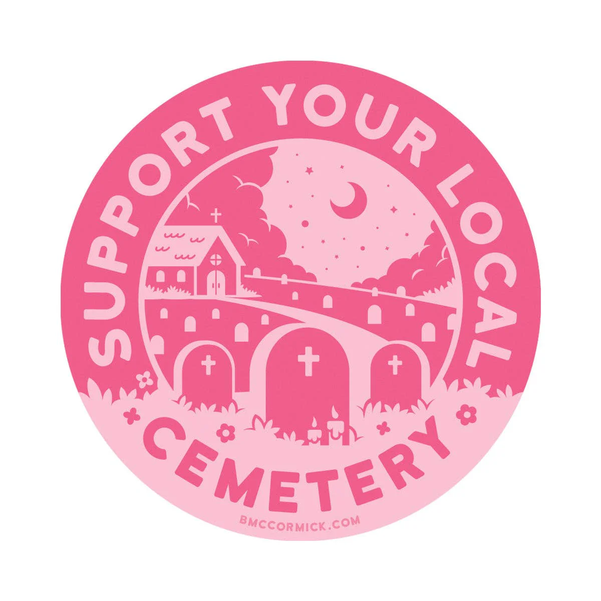 Support Your Local Cemetery 3" Sticker | Pink - Image 1