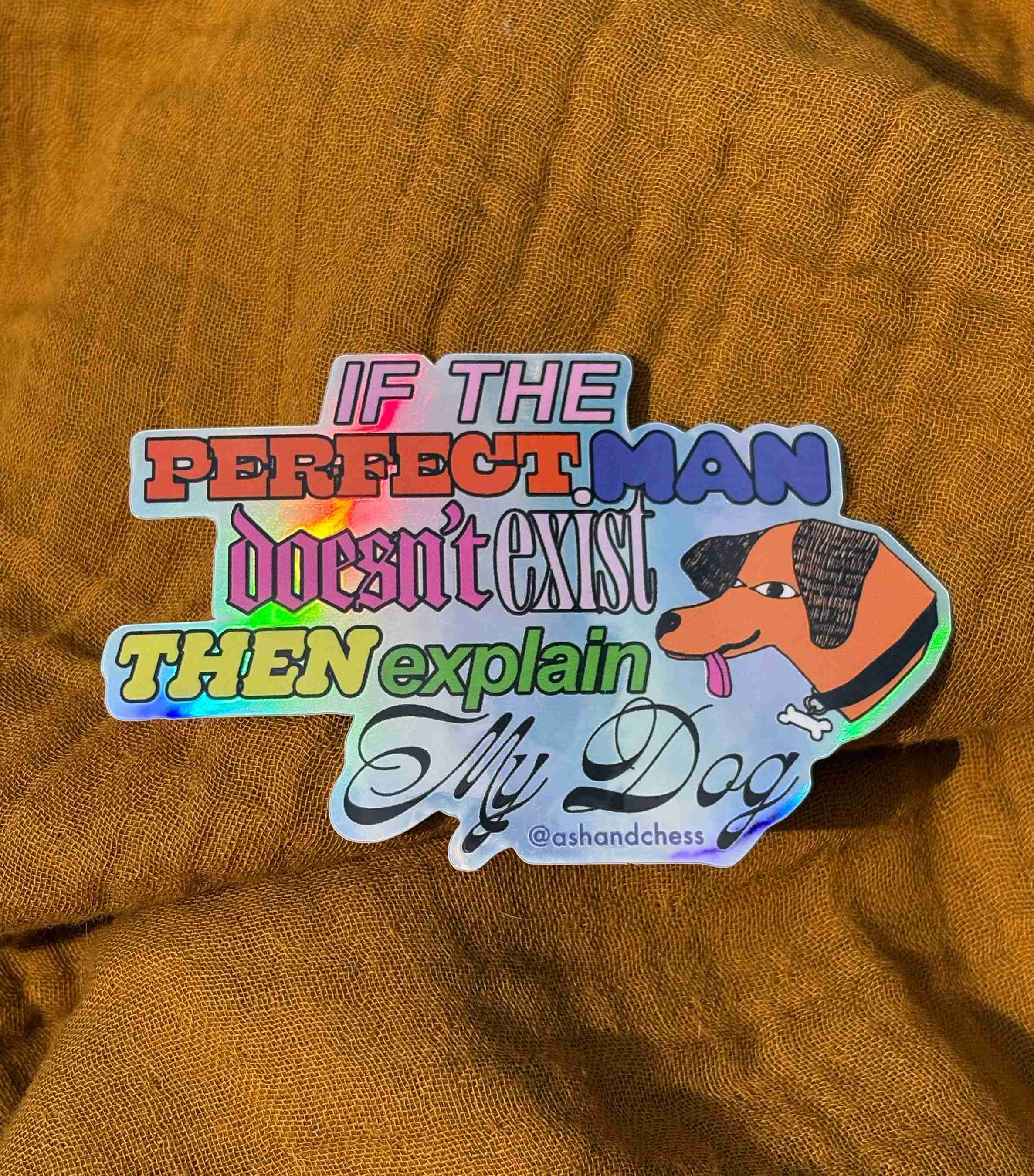 Sticker – If the Perfect Man Doesn’t Exist, Explain my Dog