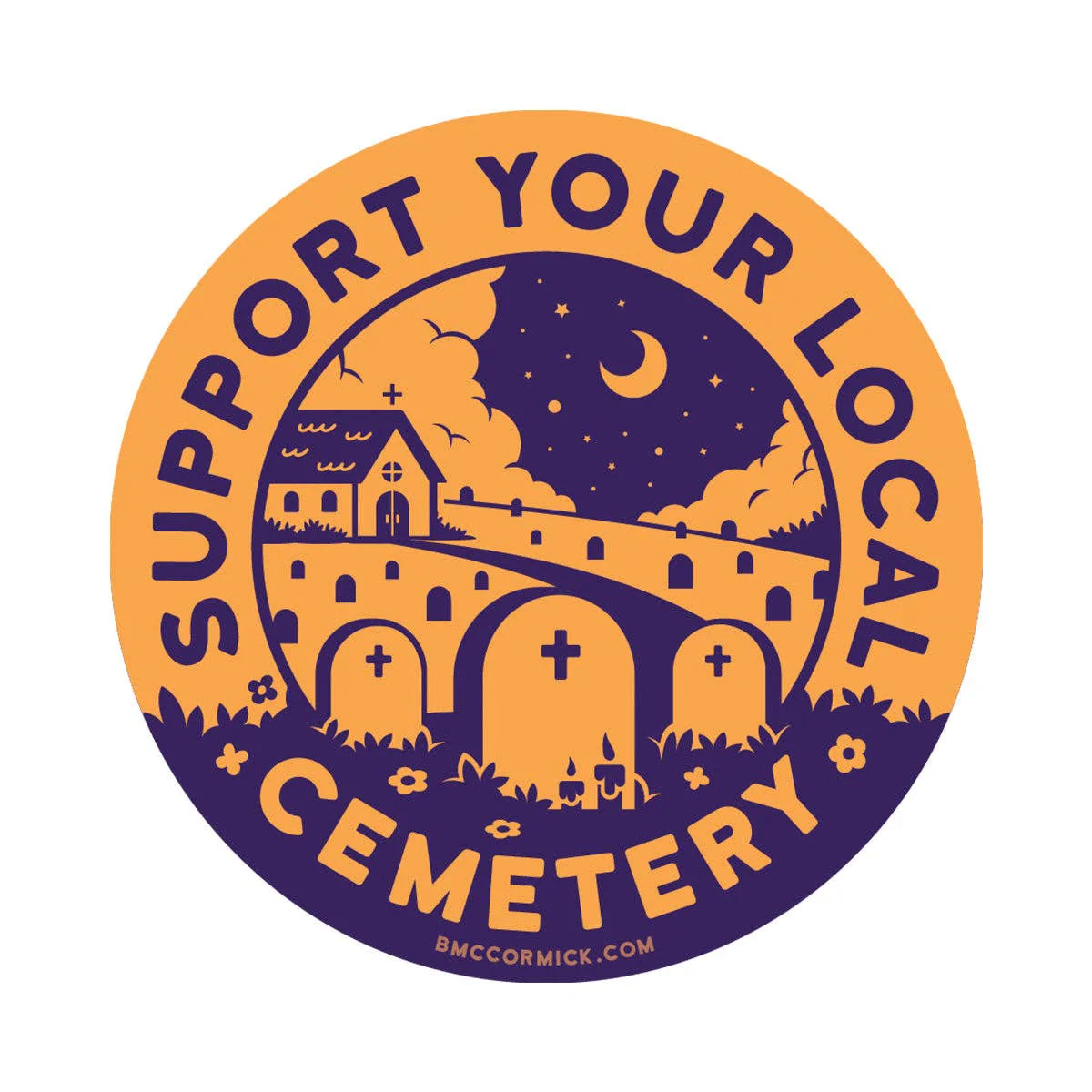 Support Your Local Cemetery 3" Sticker - Image 1