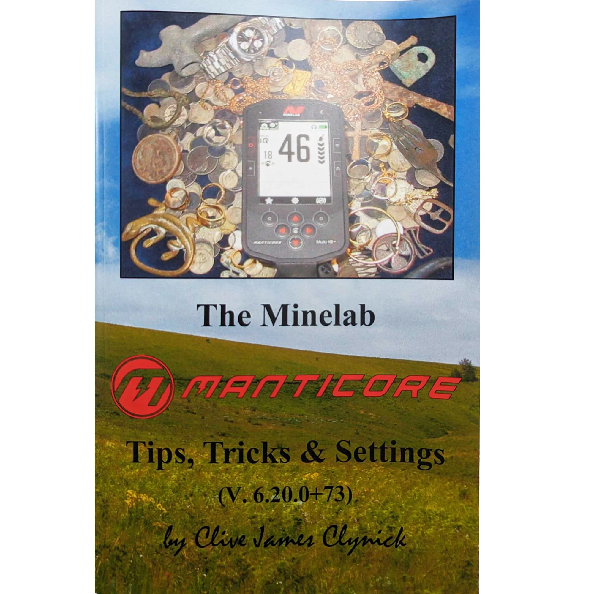 The Minelab Manticore – Tips, Tricks, & Settings by Clive James Clynick