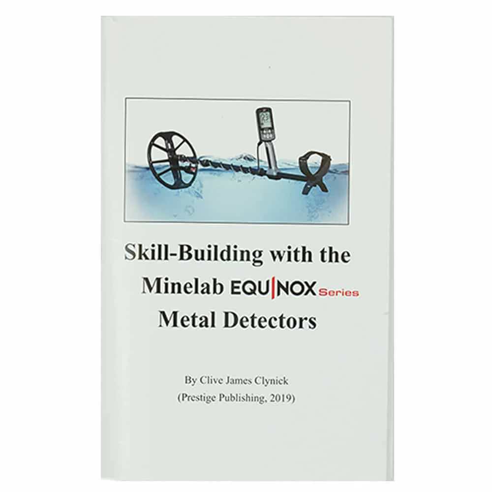 Skill Building with the Minelab Equinox Series Metal Detectors - a book by Clive James Clynick - Image 1