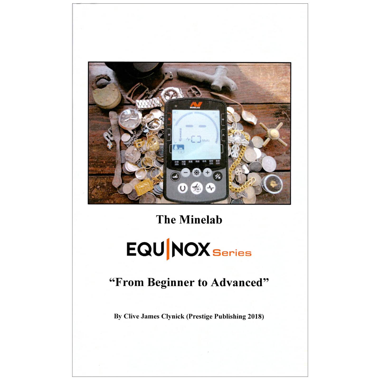 The Minelab Equinox Series "From Beginner To Advanced" By Clive James Clynick - Image 1