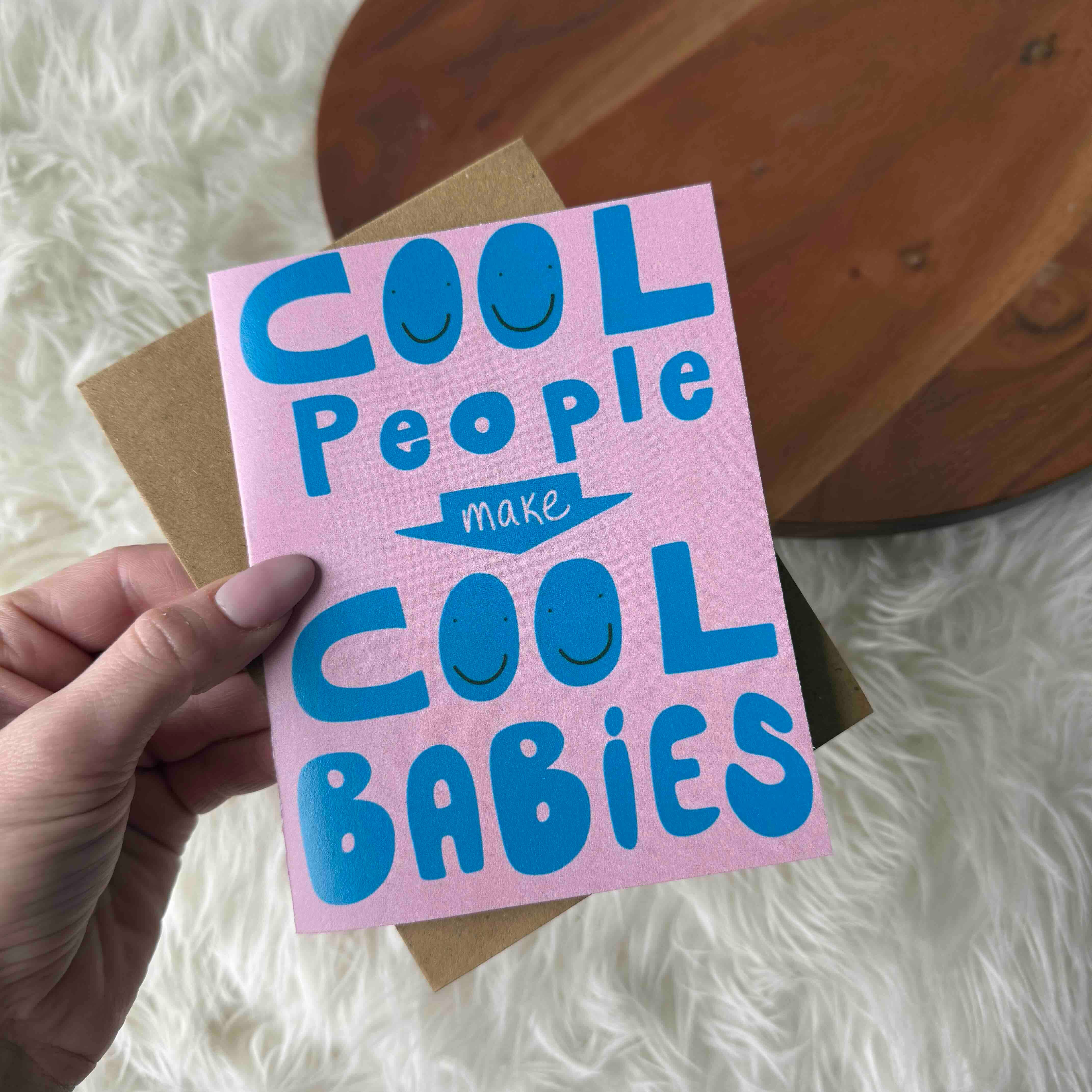 “Cool People Make Cool Babies” New Parent Card