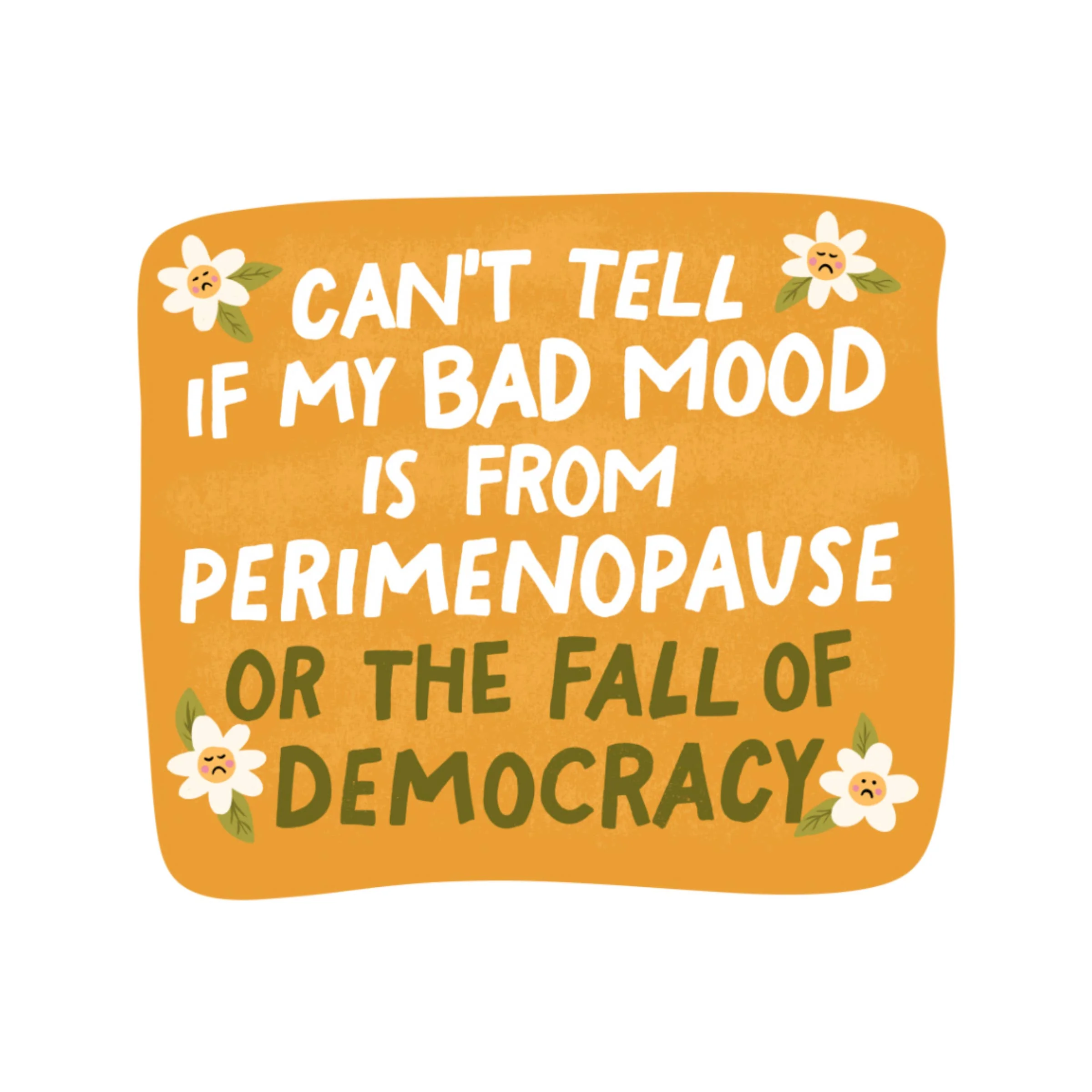 Women Politics Perimenopause High Quality Vinyl Sticker - Image 1