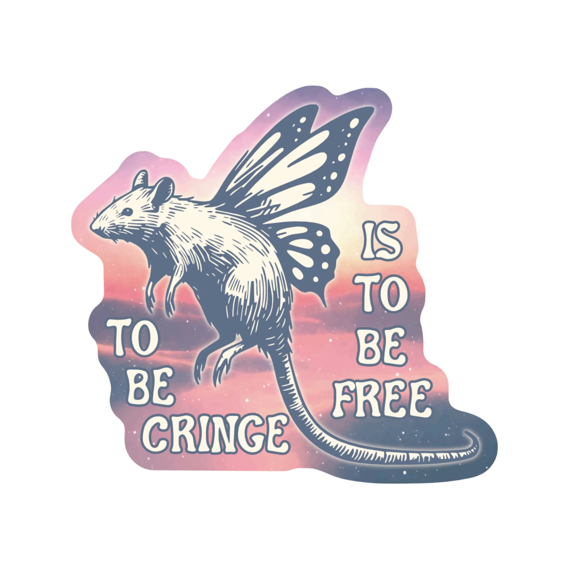 To Be Cringe Is To Be Free Rat High Quality Vinyl Sticker