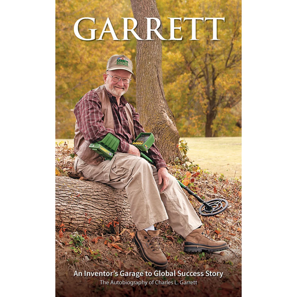 An Inventor’s Garage to Global Success Story by Charles L. Garrett