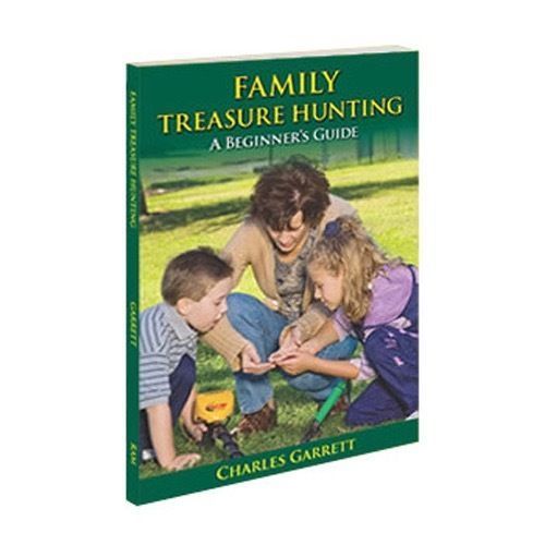 Family Treasure Hunting A Beginner’s Guide by Charles Garrett